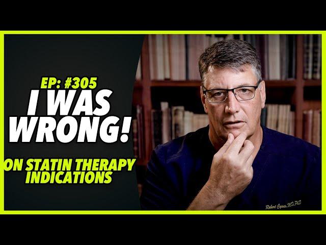 Ep:305 DR CYWES APOLOGIZES: HE WAS WRONG ON STATIN THERAPY INDICATIONS