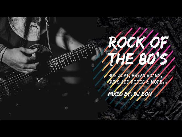 Rock of the 80's / The Best of Rock Music Non-Stop Mix / DJ Bon