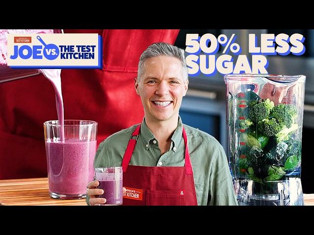 For Better Smoothies, Use These Tricks | Joe vs. The Test Kitchen