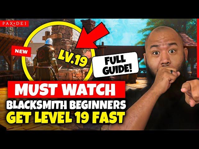 Blacksmith Beginners Guide - Get Level 19 FAST - Pax Dei