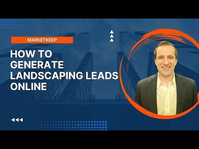 How to Generate Landscaping Leads Online | SEO for Landscapers