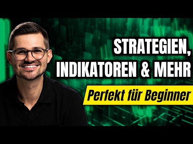 Trading Komplettanleitung: Strategien, Indikatoren & Mehr (Perfekt für Beginner)