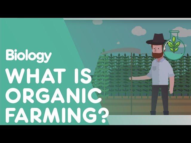 What is Organic Farming? | Agriculture | Biology | FuseSchool