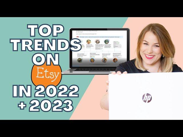 ETSY TRENDS FOR 2022 & 2023 Top Trending Handmade Products to Sell in 2022 and 2023 on Etsy