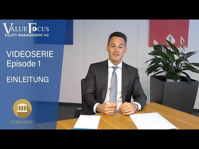 ValueFocus Equity Management AG Videoserie, Episode #1: EINLEITUNG