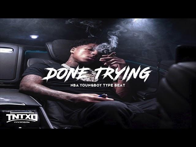 FREE NBA Youngboy Type Beat | 2020 | " Done Trying " | @TnTXD