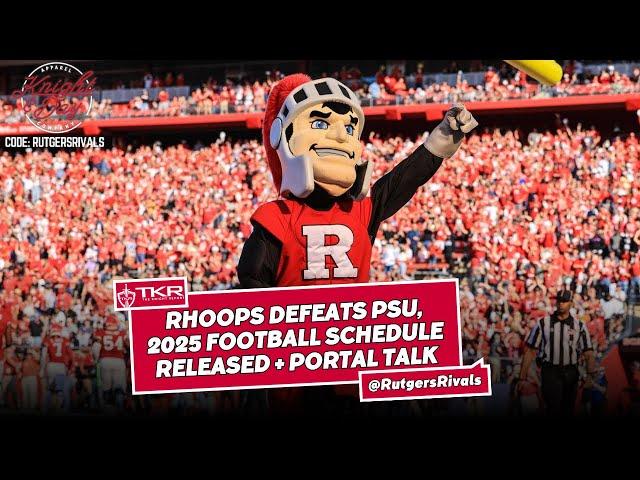 RHoops Defeats Penn State, 2025 Football Schedule + Portal Talk - #Rutgers Scarlet Knights Football