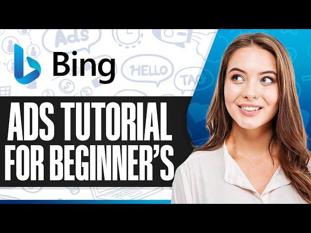 Microsoft (Bing) Ads Tutorial For Beginners 2024 (Step-by-Step)