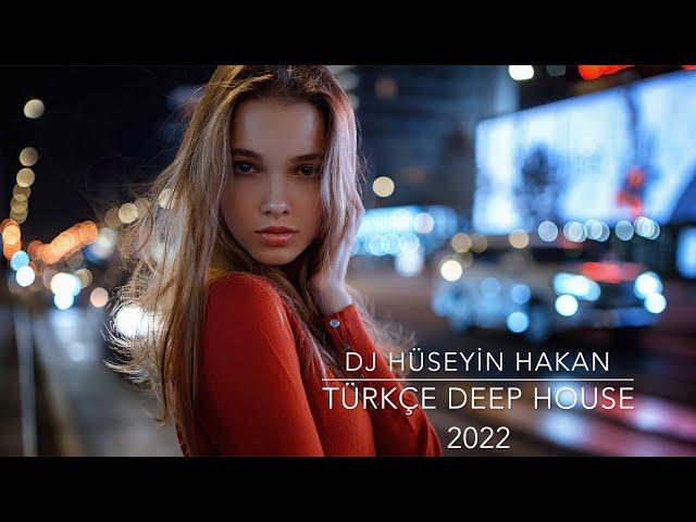 Türkçe Deep House 2022 - Dj Hüseyin Hakan