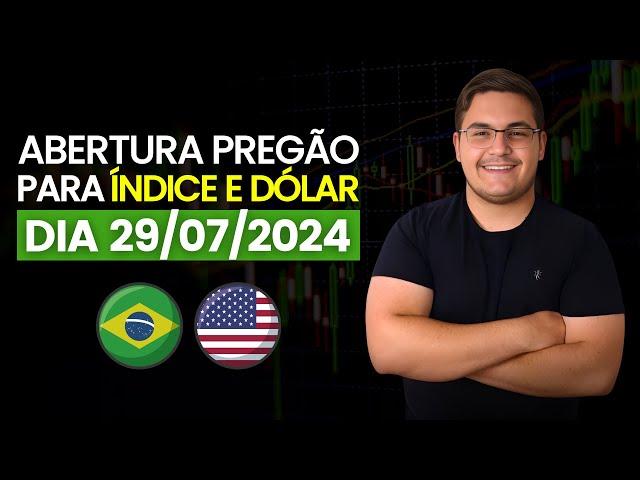 ANÁLISE ABERTURA de PREGÃO do MINI-ÍNDICE E MINI-DÓLAR PARA O DIA 29/07/2024