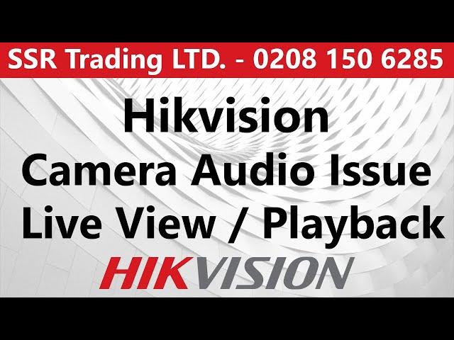 How to fix the Hikvision IP Camera Audio Issue/ Analog Audio Camera/ TVI Audio Camera