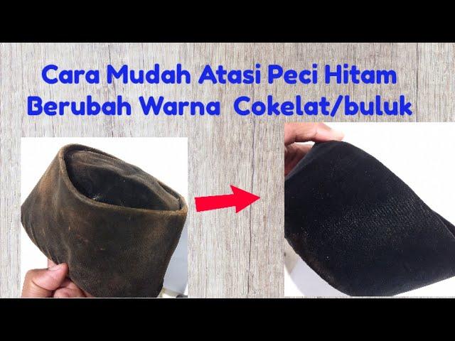 Cara Mudah Mereparasi Peci Hitam Yang Sudah Berubah Warna #SemangatBangkit