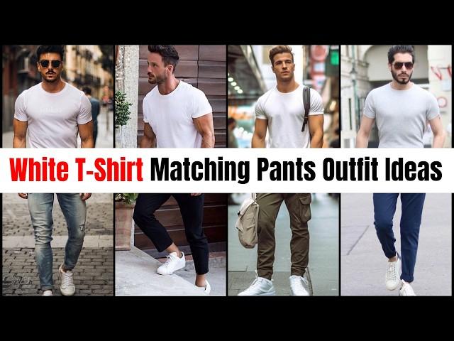 Top 10 White T-Shirt Matching Pants For Men 2024 / BEST White T-Shirt Outfit Ideas / Men's Fashion!