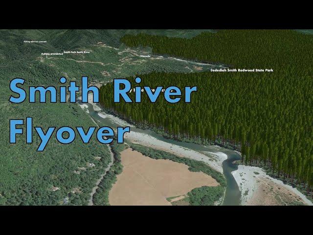 Smith River (California) Flyover (Google Earth)