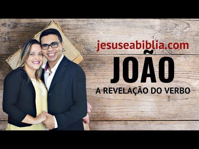 João 1 Estudo: Jesus, O VERBO De DEUS (Bíblia Explicada)