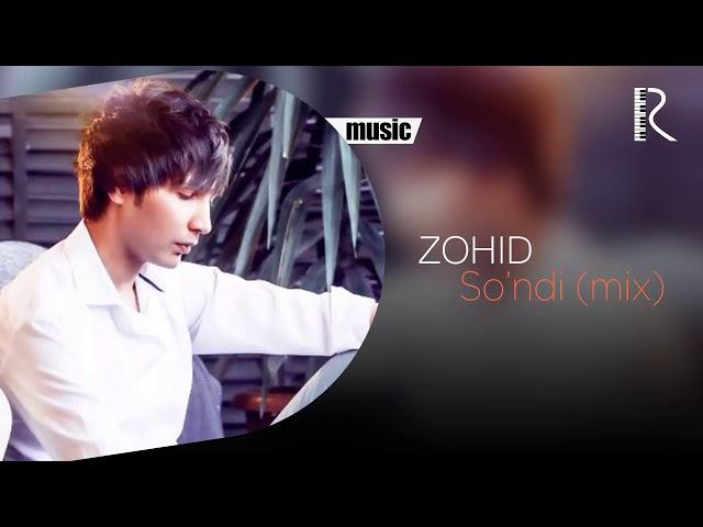 Zohid - So'ndi | Зохид - Сунди (mix version)