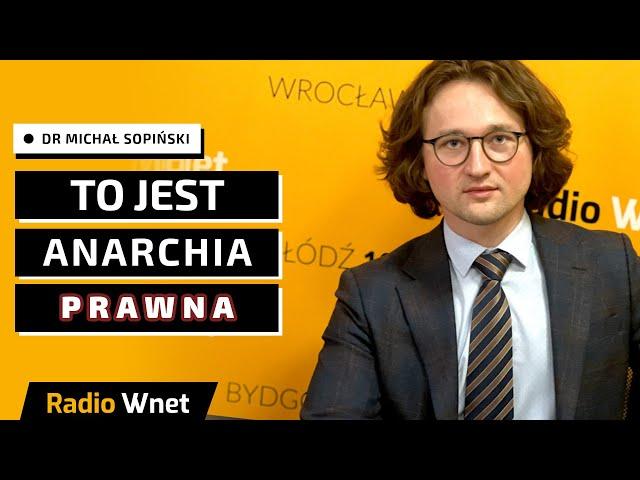 Dr Michał Sopiński: Anarchia prawna w Polsce rezonuje. Służby stosują metody białoruskie