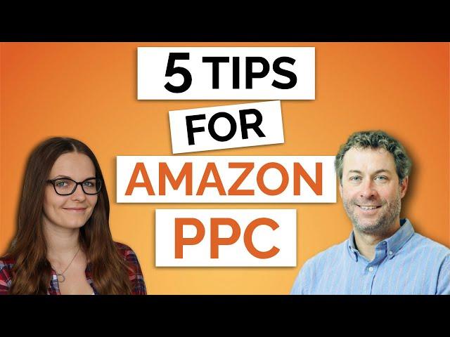 5 Tips to Improve Amazon PPC - How to Optimize Amazon PPC Campaigns & Best Launch Strategies