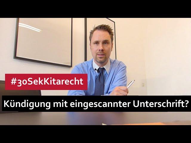 #30SekKitarecht Folge 10 Kündigung mit eingescannter Unterschrift