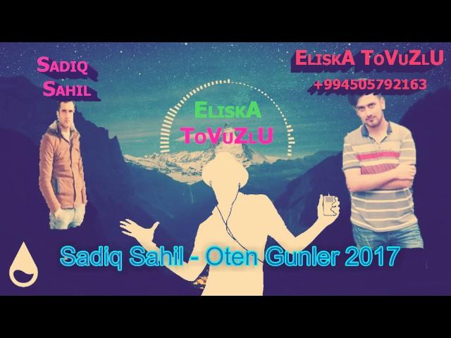 Sadiq Sahil - Oten Gunler 2017