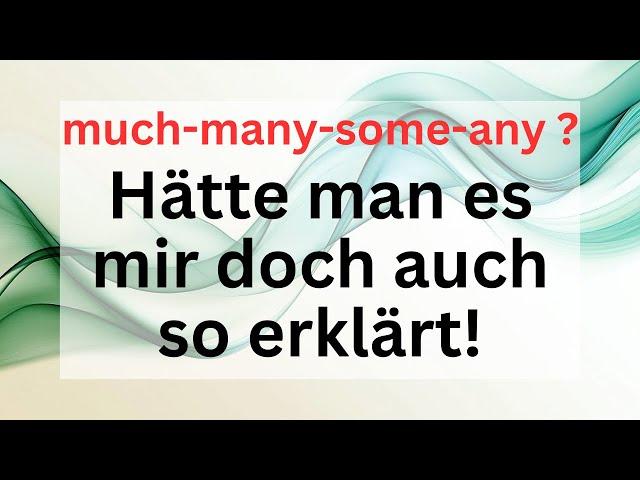 Some, any, much oder many im Englischen einfach erklärt