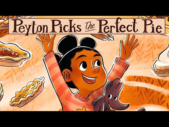  Peyton Picks the Perfect Pie  Kids Book Thanksgiving Read Aloud Picky Eaters Trying New Things