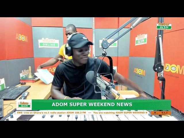 ADOM SUPER WEEKEND NEWS | Saturday 8th June, 2024