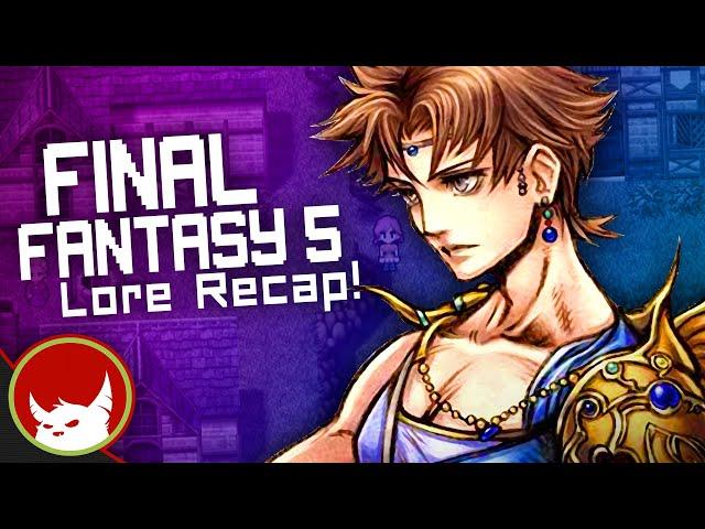 Final Fantasy V In 9 MInutes - Complete Story | Eligible Monster