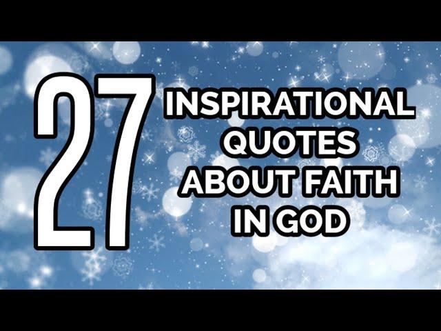 27 Inspirational Quotes About Faith In GOD