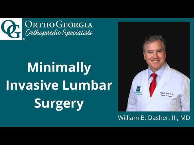 OrthoGeorgia Orthopaedic Spine Surgeon Discusses Minimally Invasive Lumbar Surgery