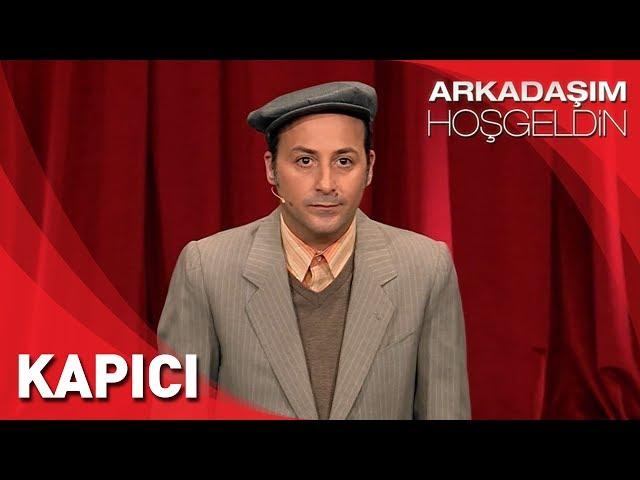 Arkadaşım Hoşgeldin | Tolga Çevik | Kapıcı