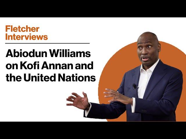 Abiodun Williams on Kofi Annan and the United Nations