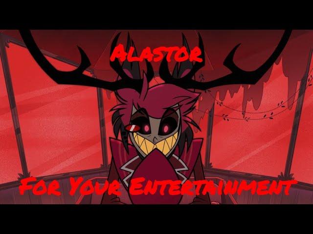 Alastor - For Your Entertainment