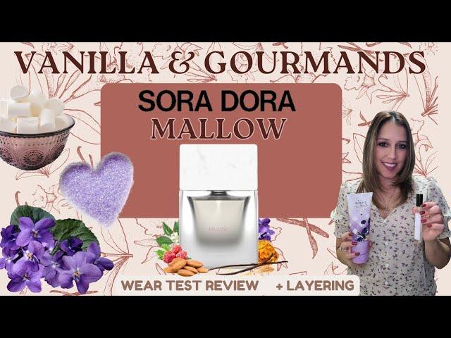 SORA DORA MALLOW| Wear Test Review + Layering|  Gourmand and Vanilla Fragrances