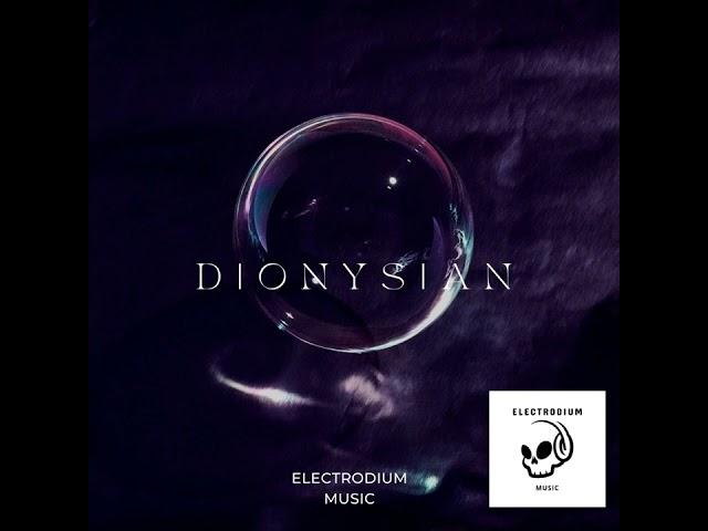 DIONYSIAN - OFFICIAL AUDIO | Electrodium Music