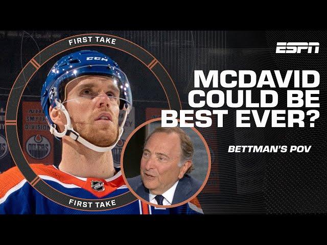 Gary Bettman: Connor McDavid has the potential to be the best ever!  | First Take