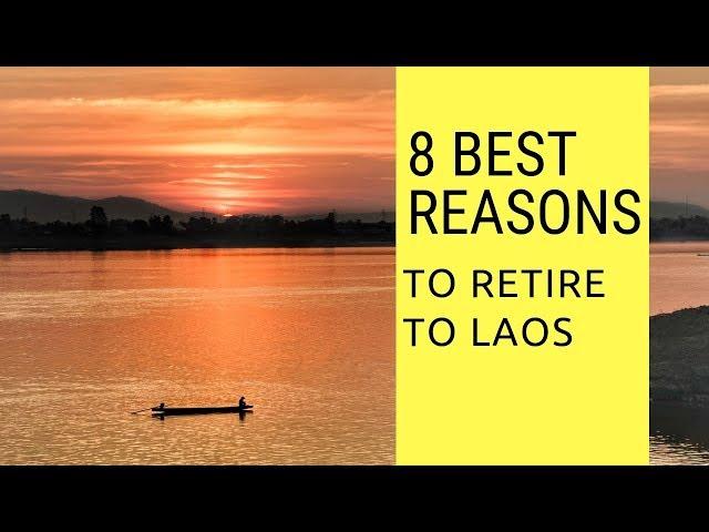 8 Best reasons to retire to Laos! Living in Laos!