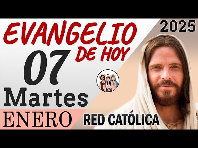 Evangelio de Hoy Martes 07 de Enero de 2025 | REFLEXIÓN | Red Catolica