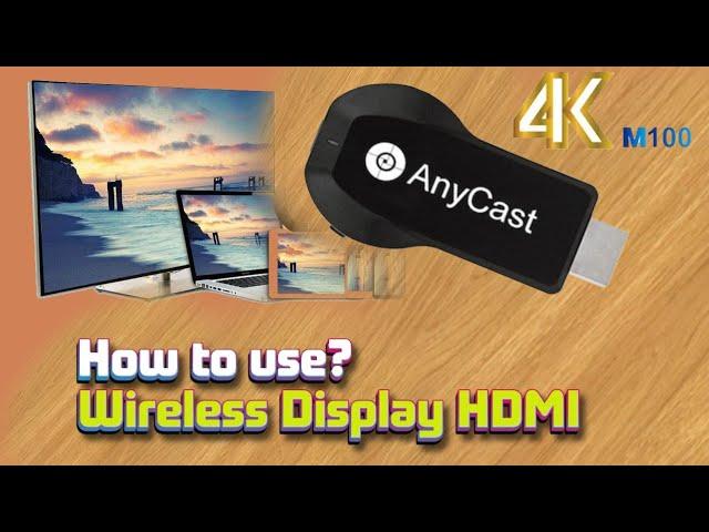 How to use AnyCast M100 4K Wireless Display HDMI dongle?