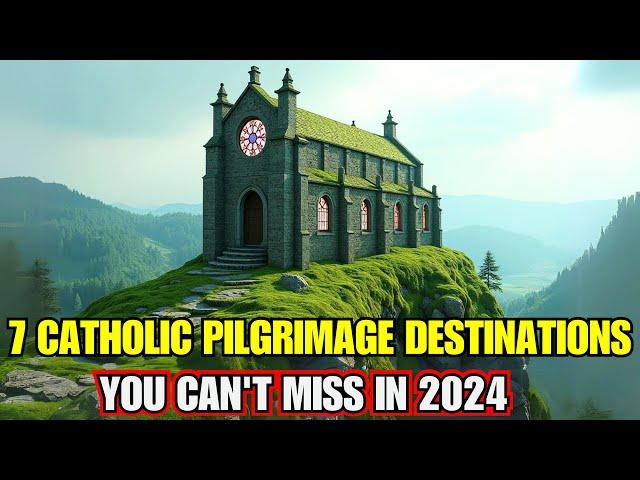 Top 7 Catholic Pilgrimage Destinations You Can't Miss in 2024 | Catholic Documentary