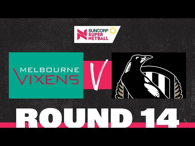 Vixens v Magpies | SSN 2022 Round 14 | Full Match | Suncorp Super Netball