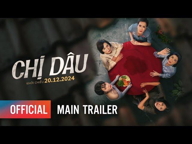 CHỊ DÂU - MAIN TRAILER | Khởi chiếu: 20.12.2024