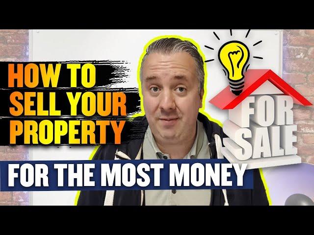 How To Sell Your Property For The Most Money