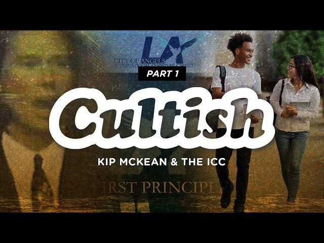 Part 1: Kip McKean & the International Church of Christ | Cultish @ExposingtheCults