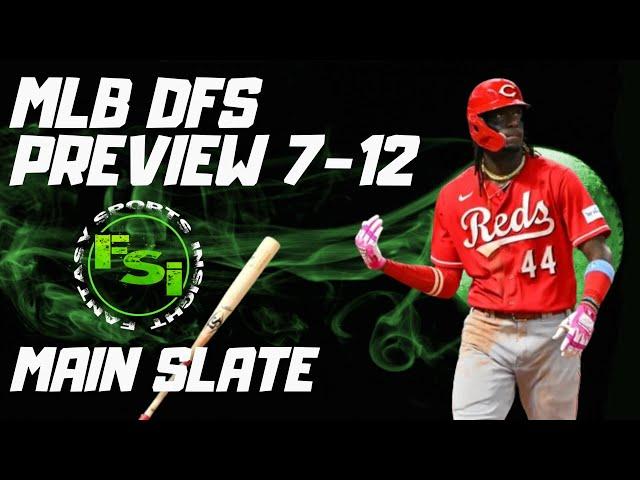 FSi DFS MLB - MAIN Slate Preview - DraftKings - FRIDAY- July 12th 2024