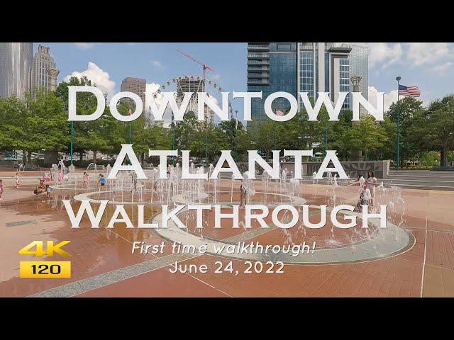 Downtown Atlanta ️(First Walkthrough)| Atlanta, GA  (June 2022)