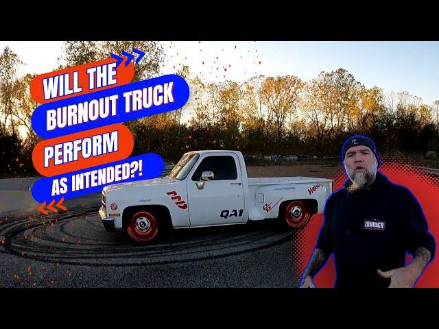 Is The Burnout Truck a Success or a DUD?! Let's Find Out!