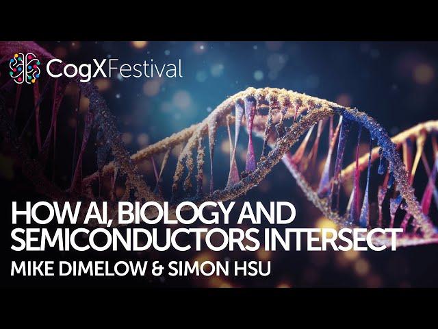 Unveiling semiconductor frontiers: AI, bio & mobility | Mike Dimelow, Simon Hsu | CogX Festival 2023