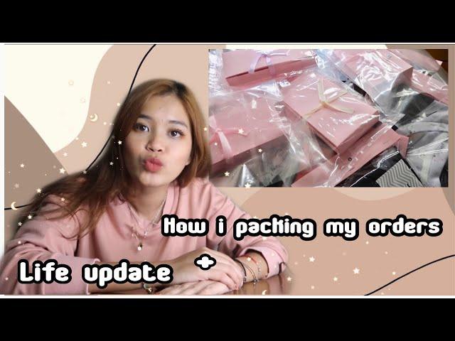 HOW I PACK MY ORDERS + LIFE UPDATE