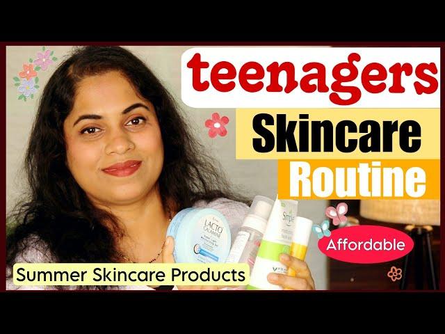 Affordable Skincare Products for Teenagers | Summer Skincare Routine for Teenagers